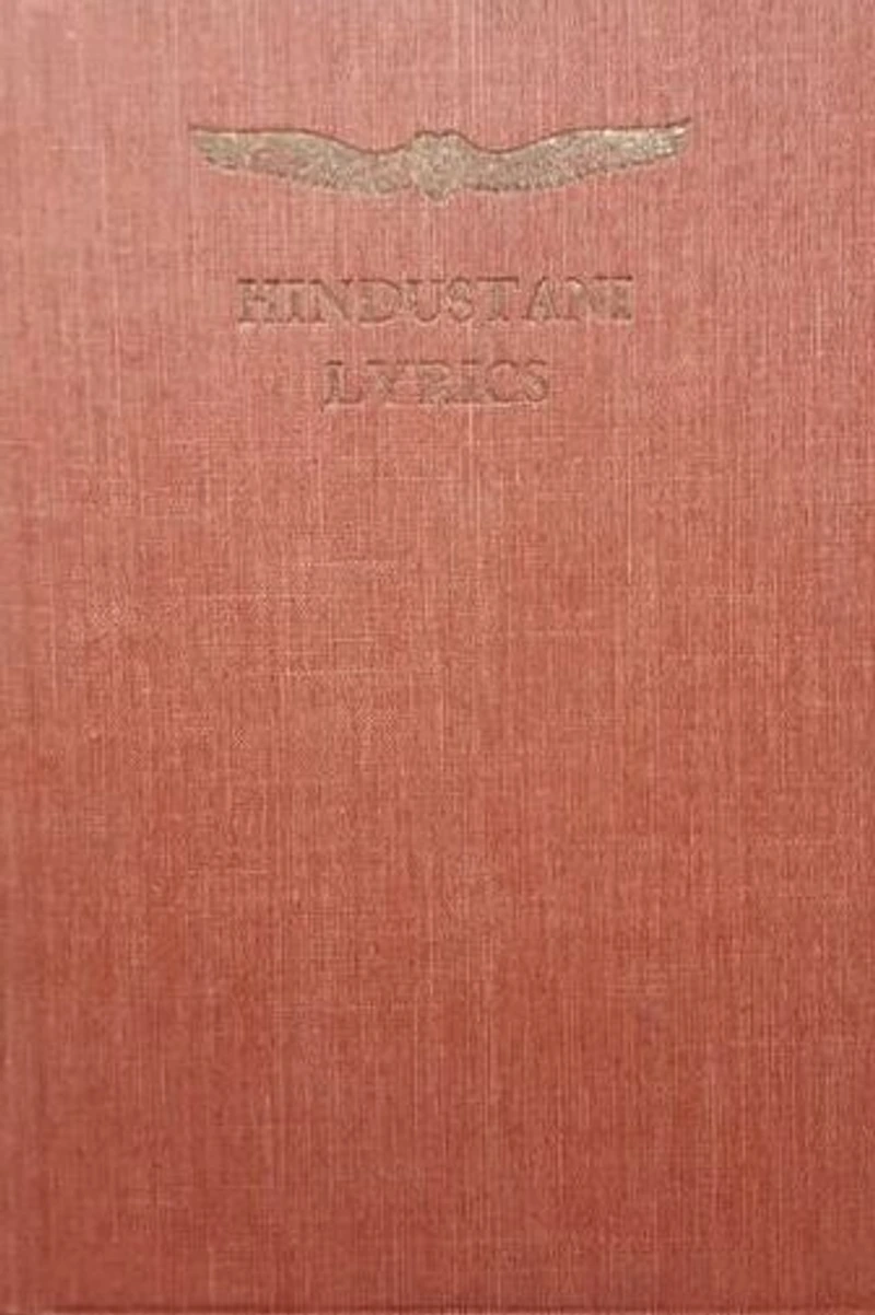 Hindustani Lyrics, Rendered from the Urdu by Inayat Khan and Jessica Duncan Westbrook